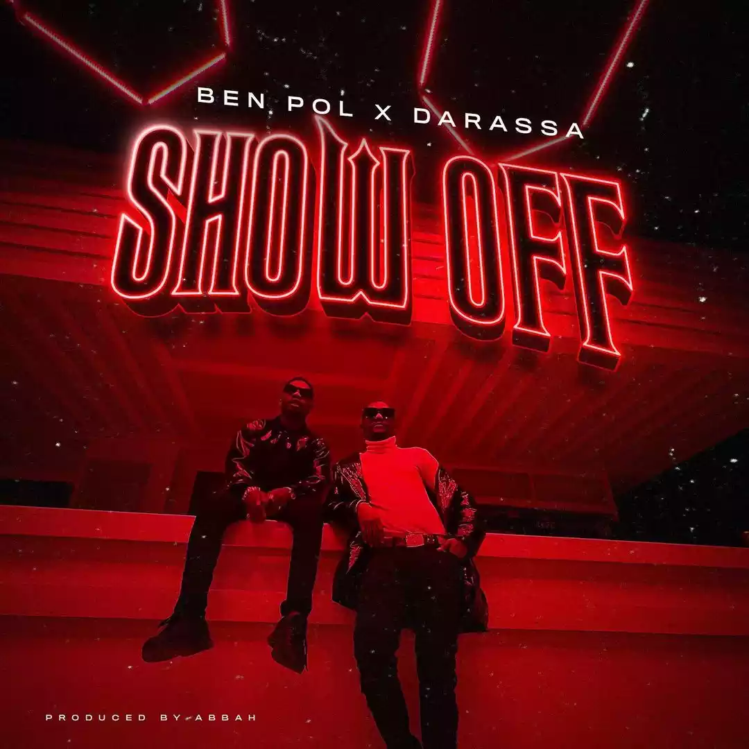 Ben Pol ft Darassa - Show Off Mp3 Download